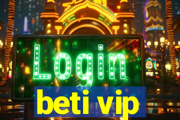 beti vip